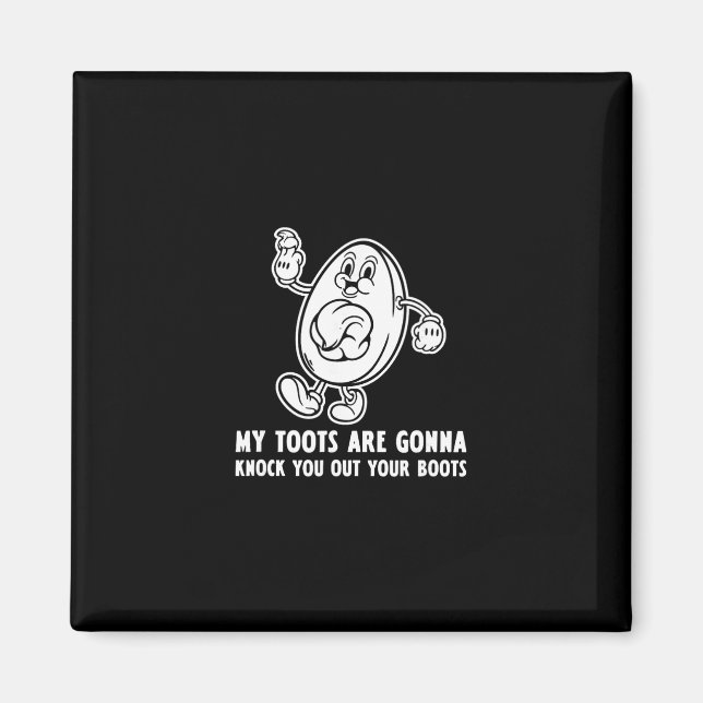 Deviled Egg My Toots Are Gonna Knock You Out Your  Magnet (Front)