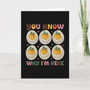 Deviled Eggs You Know Why Im Here Deviled Egg Than Card