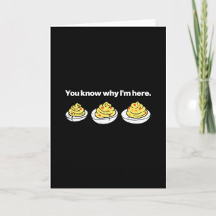 Deviled Eggs You Know Why Im Here Thanksgiving Men Card