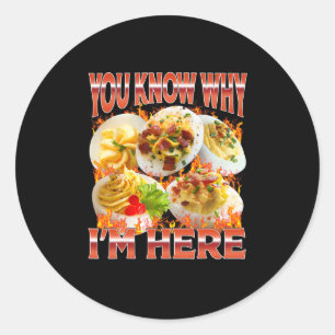 Deviled Eggs You Know Why Im Here Thanksgiving Men Classic Round Sticker