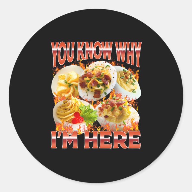 Deviled Eggs You Know Why Im Here Thanksgiving Men Classic Round Sticker (Front)
