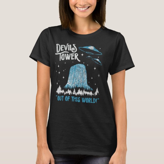Devils Tower National Monument Out of This World!  T-Shirt (Front)