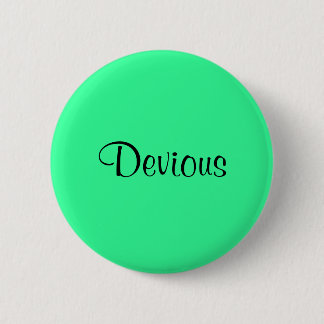 Devious 6 Cm Round Badge