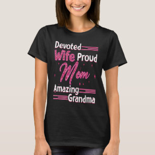 Devoted Wife Proud Mum Amazing Grandma Mama Nana M T-Shirt