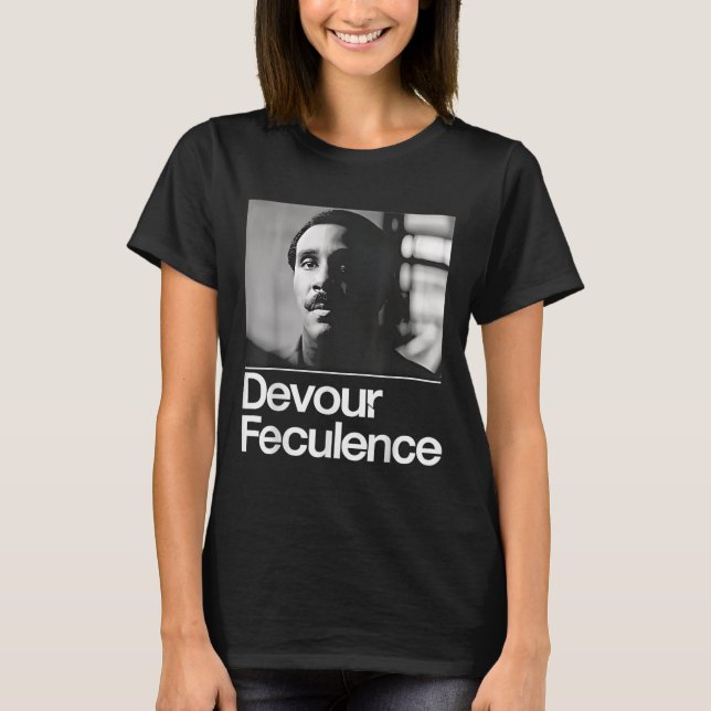Devour Feculence  T-Shirt (Front)