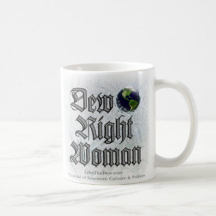 Dew Right Woman Mug