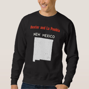 Dexter and La Puebla USA State America Travel New Sweatshirt