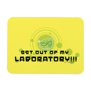 Dexter - Get Out Of My Laboratory!!! Magnet