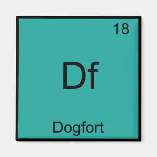 Df - Dogfort Funny Element Chemistry Symbol Tee Magnet