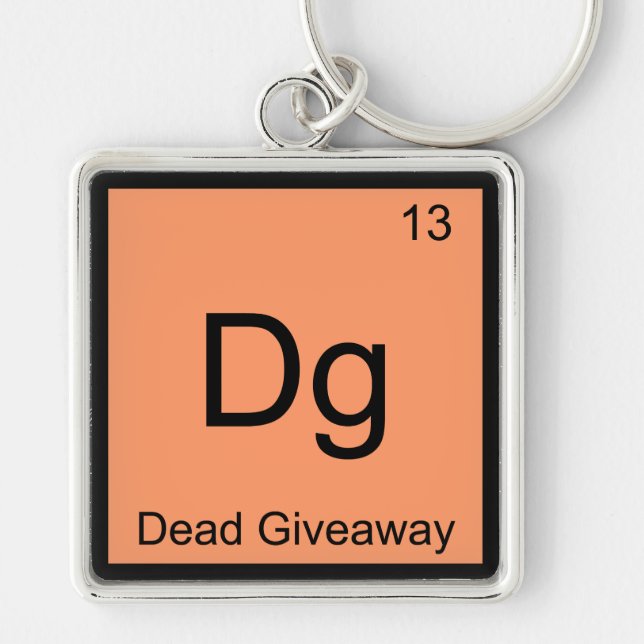 Dg - Dead Giveaway Chemistry Element Symbol Meme T Key Ring (Front)