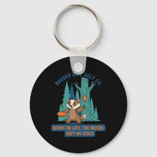 Dger Disc Golf Co Sorry Im Late The Woods Kept My Key Ring