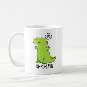 Di-no-saur Funny Dinosaur Puns  Coffee Mug