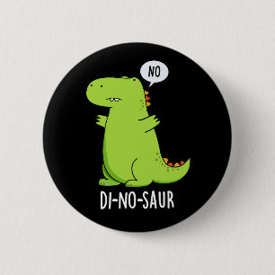 Di-no-saur Funny Dinosaur Puns Dark BG 6 Cm Round Badge
