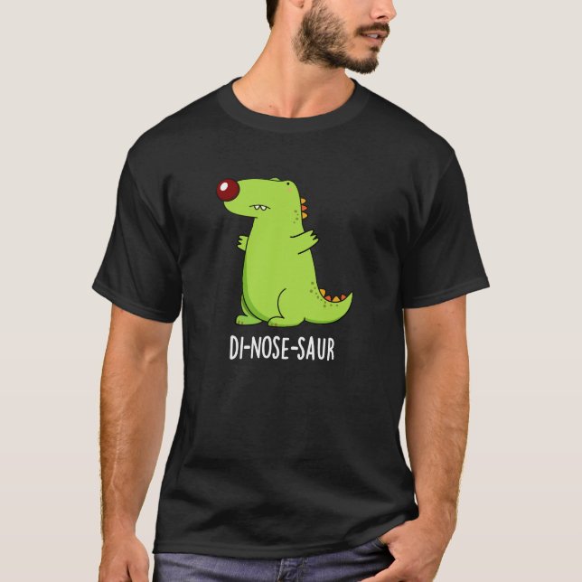 Di-nose-saur Funny Dinosaur Pun Dark BG T-Shirt (Front)