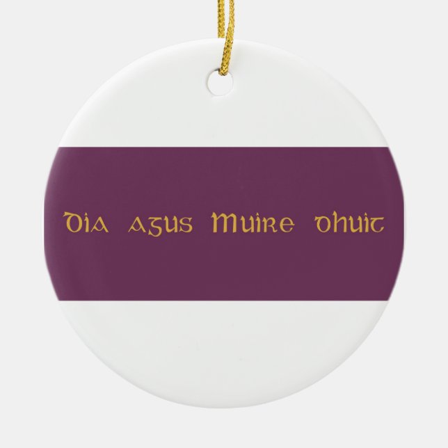 Dia agus Muire dhuit God and Mary be with you  Ceramic Ornament (Front)