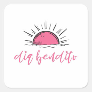 Dia Bendito Have A Blessed Day Square Sticker