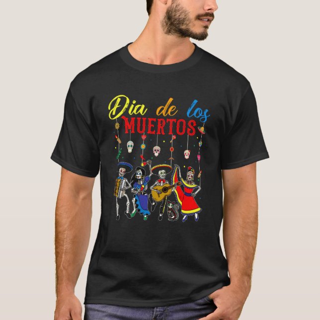 Dia De Los Muertos Day Of The Dead Mexican Skeleto T-Shirt (Front)