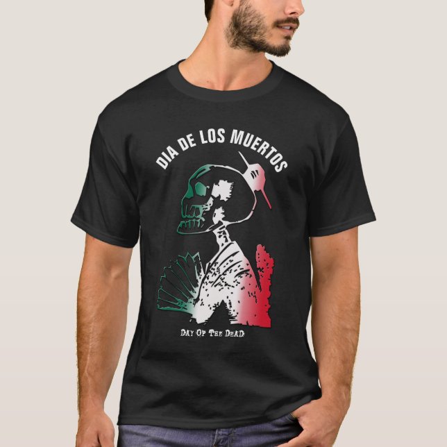 Dia de los Muertos, Day of The Dead Skeleton T-Shirt (Front)