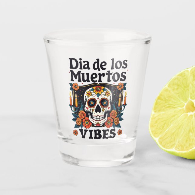 Día De Los Muertos Vibes Oaxaca Day of the Dead  Shot Glass (Front)