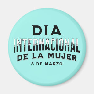 Día Internacional de la Mujer Women's Day Magnet