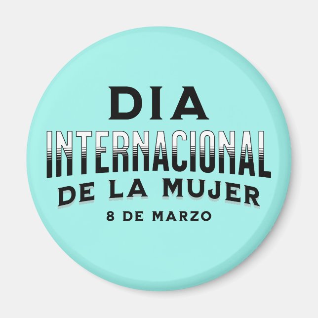 Día Internacional de la Mujer | Women's Day Magnet (Front)