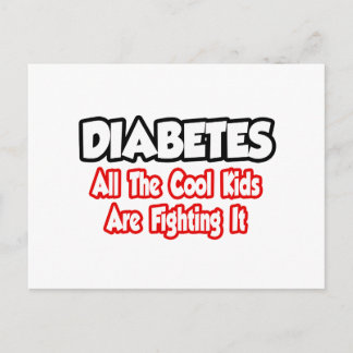 Diabetes...All The Cool Kids Are Fighting It Postcard