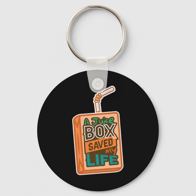 Diabetes Awareness A Juice Box Saved My Life  Key Ring (Front)