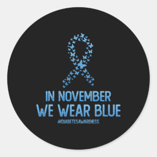 Diabetes Awareness Butterfly Ribbon In November We Classic Round Sticker