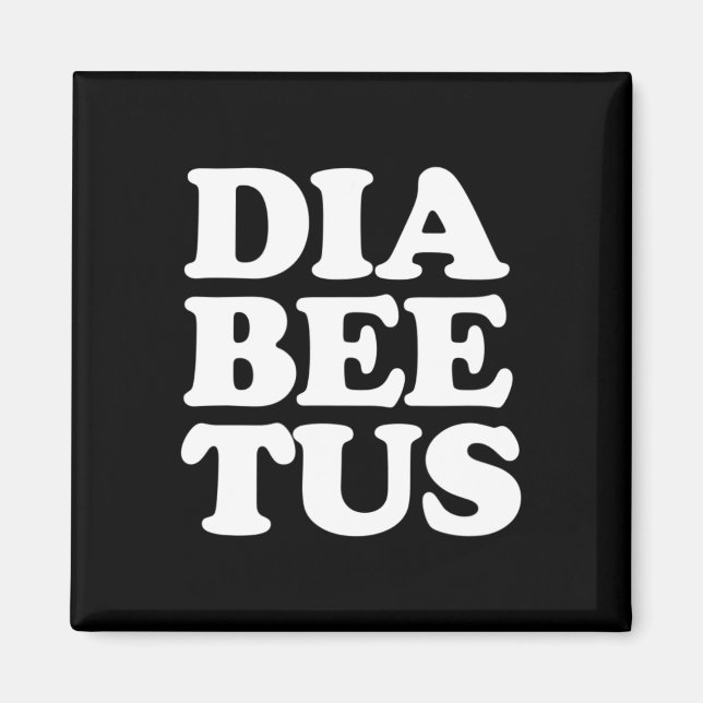 Diabetes Awareness Fun Diabeetus  Magnet (Front)