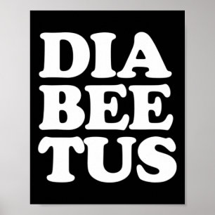 Diabetes Awareness Fun Diabeetus Poster