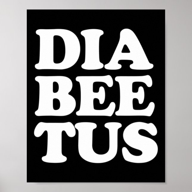 Diabetes Awareness Fun Diabeetus  Poster (Front)