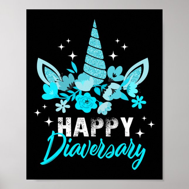 Diabetes Awareness Happy Diaversary Unicorn Cute T Poster (Front)