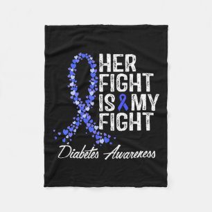 Diabetes Awareness Her Fight Is My Fight Fleece Blanket