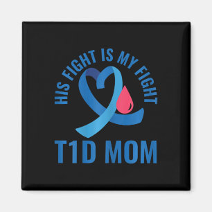 Diabetes Awareness His Fight Is My Fight T1D Mum  Magnet