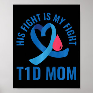 Diabetes Awareness His Fight Is My Fight T1D Mum Poster