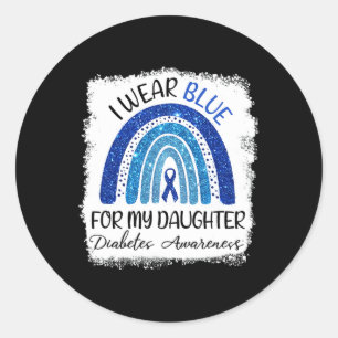 Diabetes Awareness I Wear Blue For My Daughter Classic Round Sticker