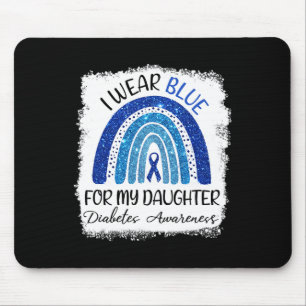 Diabetes Awareness I Wear Blue For My Daughter  Mouse Pad