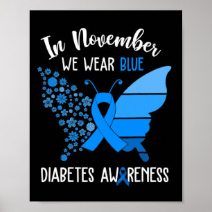 Diabetes Awareness In November We Wear Blue Butter Poster