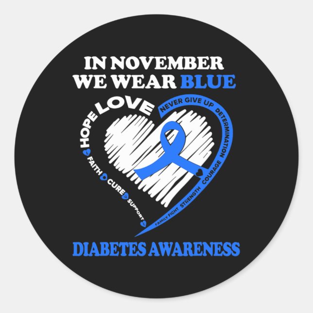Diabetes Awareness In November We Wear Blue  Classic Round Sticker (Front)