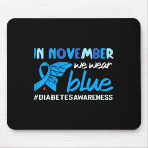 Diabetes Awareness In November We Wear Blue Mouse Pad