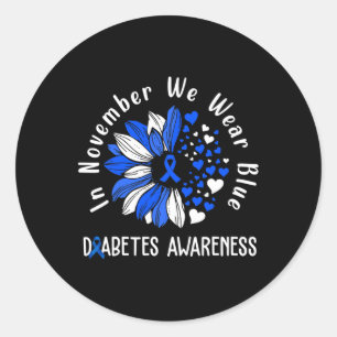 Diabetes Awareness In November We Wear Blue Sunflo Classic Round Sticker