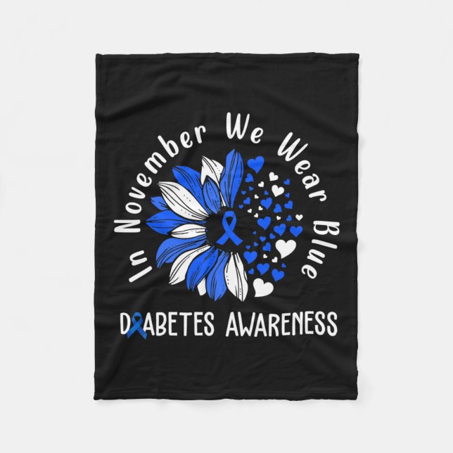 Diabetes Awareness In November We Wear Blue Sunflo Fleece Blanket (Front)