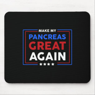 Diabetes Awareness Make My Pancreas Great Again Di Mouse Pad