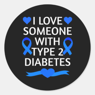 Diabetes Awareness Month I Love Someone With Type Classic Round Sticker