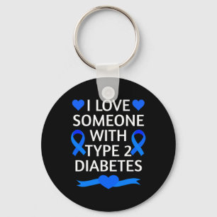 Diabetes Awareness Month I Love Someone With Type Key Ring