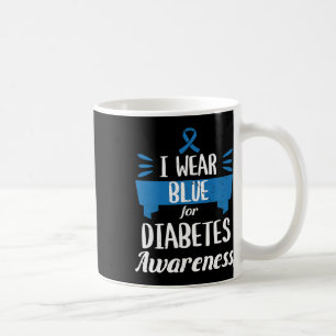 Diabetes Awareness Month I Wear Blue T1 T2 Coffee Mug