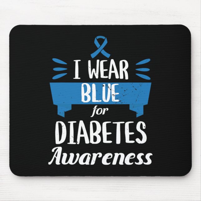 Diabetes Awareness Month I Wear Blue T1 T2  Mouse Pad (Front)