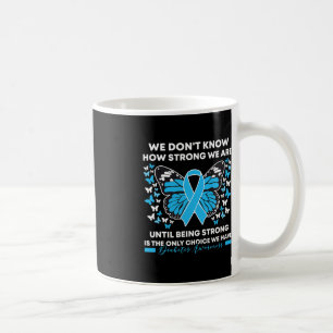 Diabetes Awareness Month We Don't Know How Strong  Coffee Mug