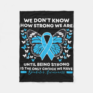 Diabetes Awareness Month We Don't Know How Strong Fleece Blanket