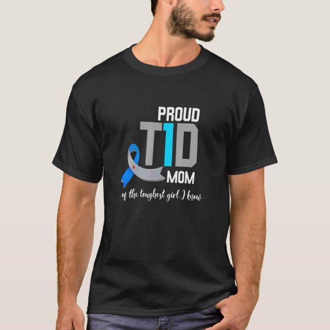 Diabetes Awareness Proud T1D Mum Of The Toughest G T-Shirt (Front)